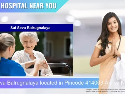 Sai Seva Balrugnalaya located in Pincode 414003 Ahilya Nagar