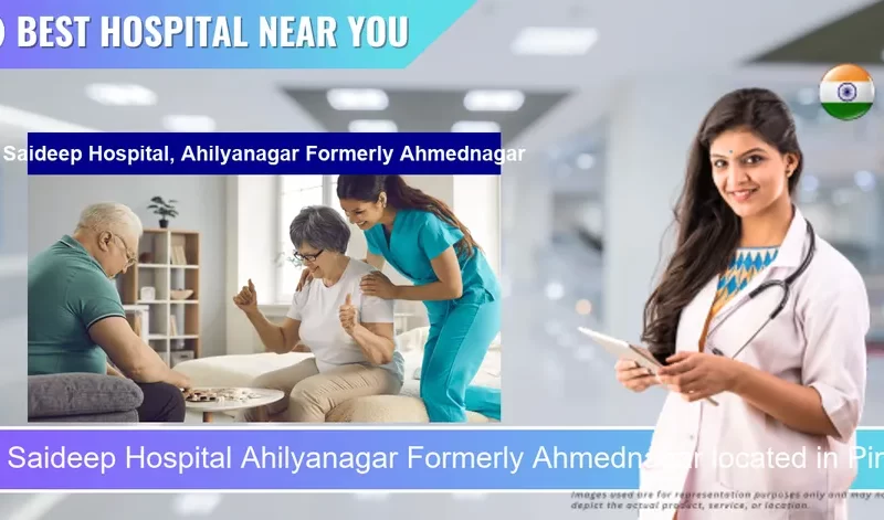 Saideep Hospital Ahilyanagar Formerly Ahmednagar located in Pincode 414003 Ahilya Nagar
