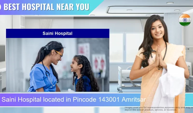 Saini Hospital located in Pincode 143001 Amritsar