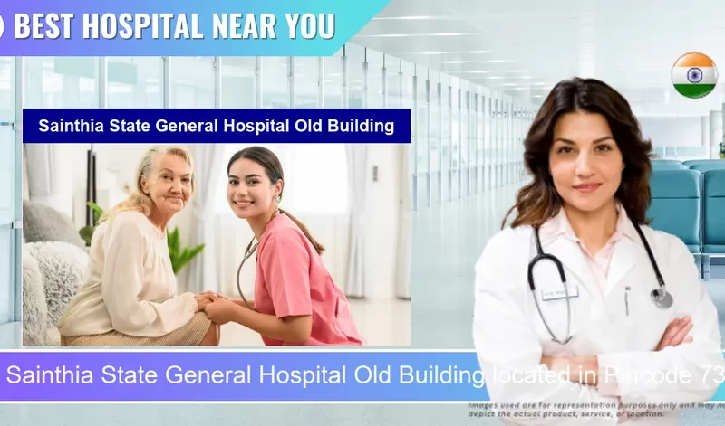 Sainthia State General Hospital Old Building located in Pincode 731234 Sainthia