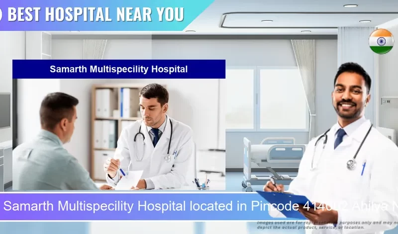 Samarth Multispecility Hospital located in Pincode 414002 Ahilya Nagar