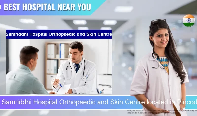 Samriddhi Hospital Orthopaedic and Skin Centre located in Pincode 390021 Vadodara
