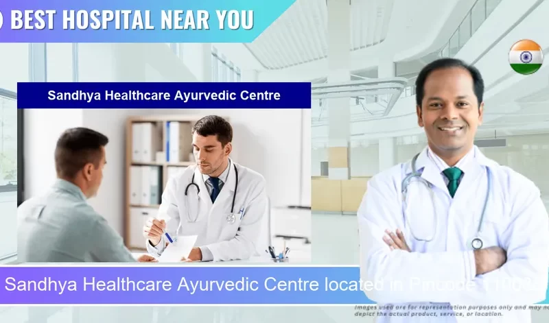 Sandhya Healthcare Ayurvedic Centre located in Pincode 110088 Delhi