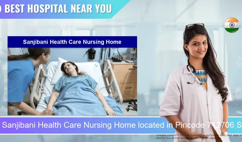 Sanjibani Health Care Nursing Home located in Pincode 712706 Srirampur