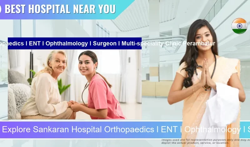 Sankaran Hospital Orthopaedics l ENT l Ophthalmology l Surgeon l Multi speciality Clinic Perambalur located in Pincode 621212 Perambalur