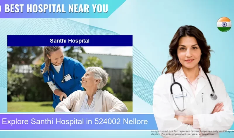 Santhi Hospital located in Pincode 524002 Nellore
