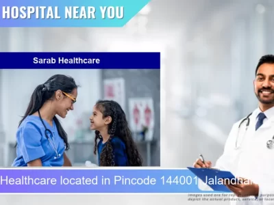 Sarab Healthcare located in Pincode 144001 Jalandhar