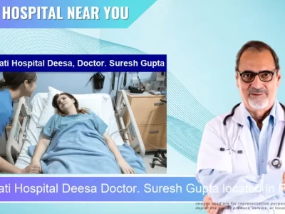 Sarswati Hospital Deesa Doctor. Suresh Gupta located in Pincode 385535 Deesa
