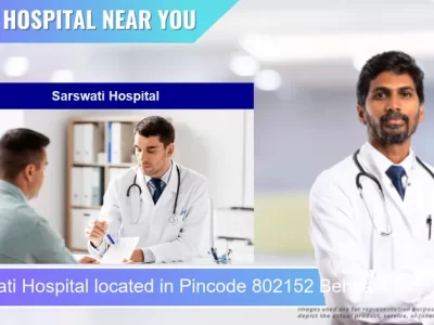 Sarswati Hospital located in Pincode 802152 Behea