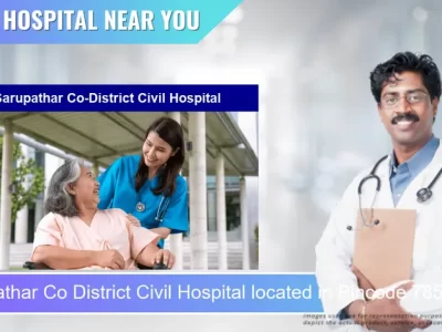 Sarupathar Co District Civil Hospital located in Pincode 785601 No.1 Padumoni