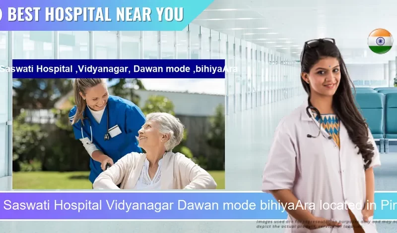 Saswati Hospital Vidyanagar Dawan mode bihiyaAra located in Pincode 802301 Arrah
