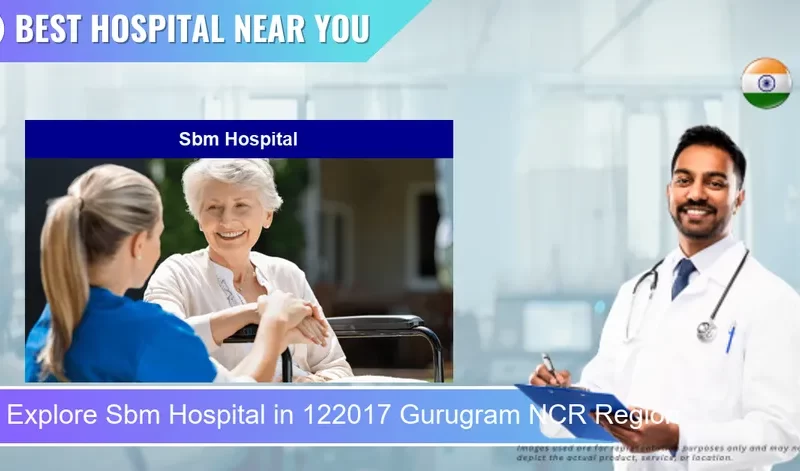 Sbm Hospital located in Pincode 122017 Gurugram NCR Region