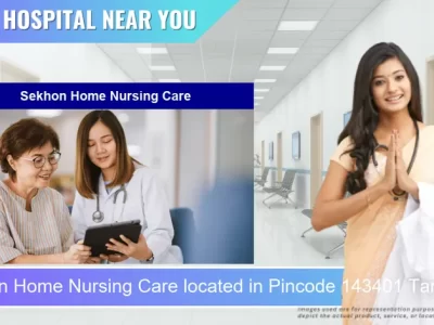 Sekhon Home Nursing Care located in Pincode 143401 Tarn Taran Sahib