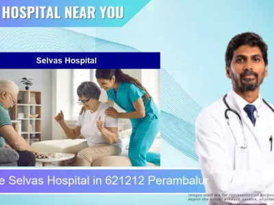 Selvas Hospital located in Pincode 621212 Perambalur