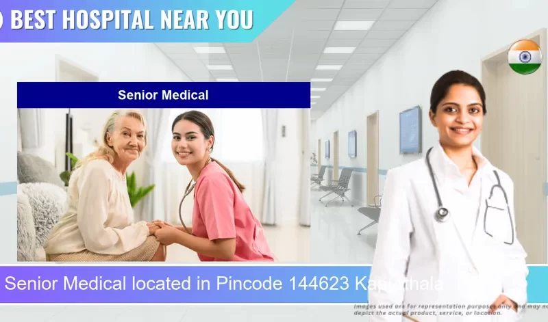 Senior Medical located in Pincode 144623 Kapurthala