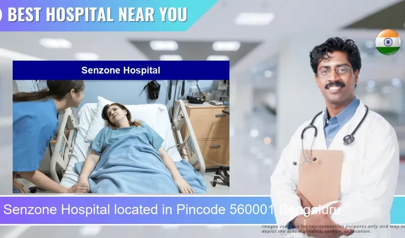 Senzone Hospital located in Pincode 560001 Bengaluru