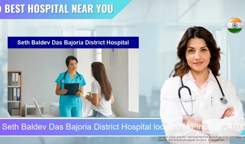 Seth Baldev Das Bajoria District Hospital located in Pincode 247001 Saharanpur