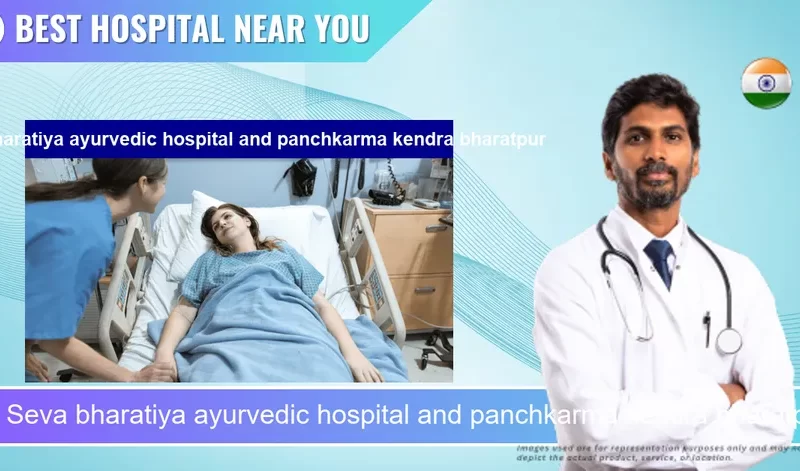 Seva bharatiya ayurvedic hospital and panchkarma kendra bharatpur located in Pincode 321001 Bharatpur