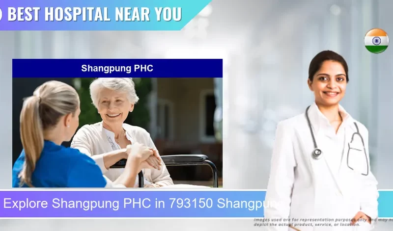 Shangpung PHC located in Pincode 793150 Shangpung