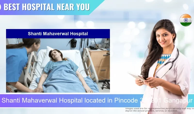Shanti Mahaverwal Hospital located in Pincode 322201 Gangapur