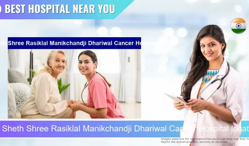 Sheth Shree Rasiklal Manikchandji Dhariwal Cancer Hospital located in Pincode 396375 Panchlai