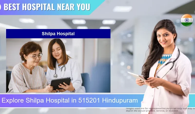 Shilpa Hospital located in Pincode 515201 Hindupuram
