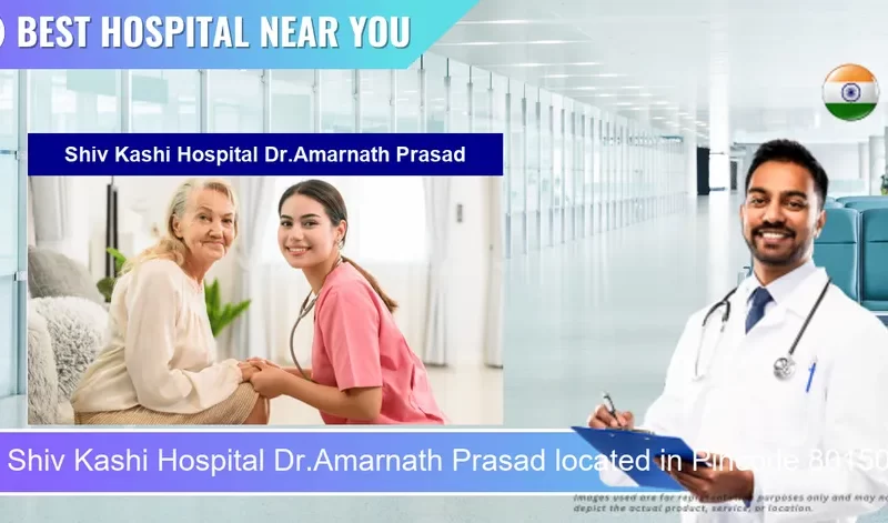 Shiv Kashi Hospital Dr.Amarnath Prasad located in Pincode 801503 Patna