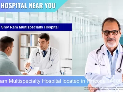 Shiv Ram Multispecialty Hospital located in Pincode 141007 Ludhiana