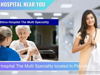 Shiva Hospital The Multi Speciality located in Pincode 226010 Lucknow