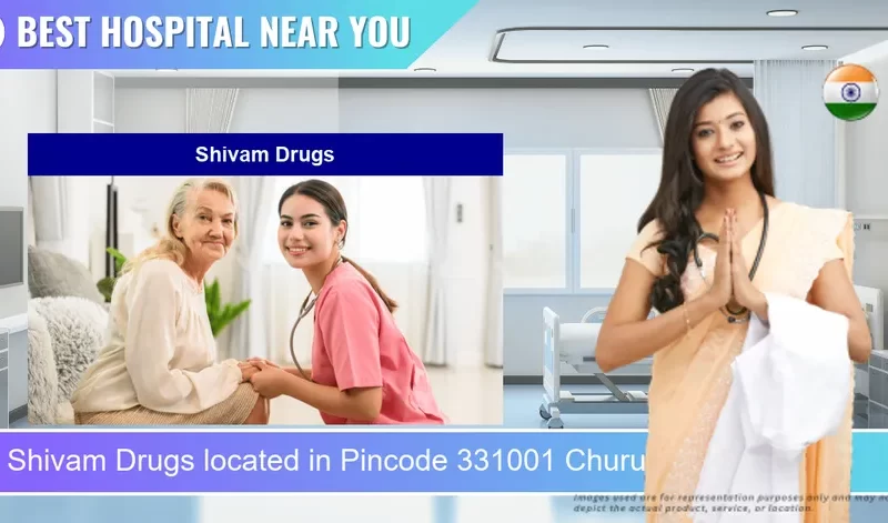 Shivam Drugs located in Pincode 331001 Churu