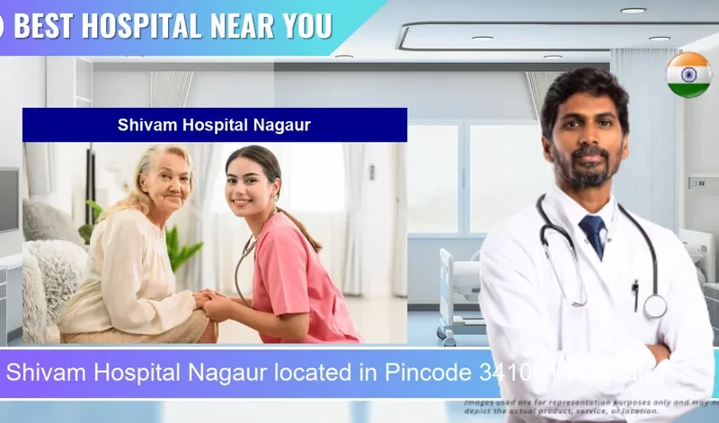 Shivam Hospital Nagaur located in Pincode 341001 Nagaur