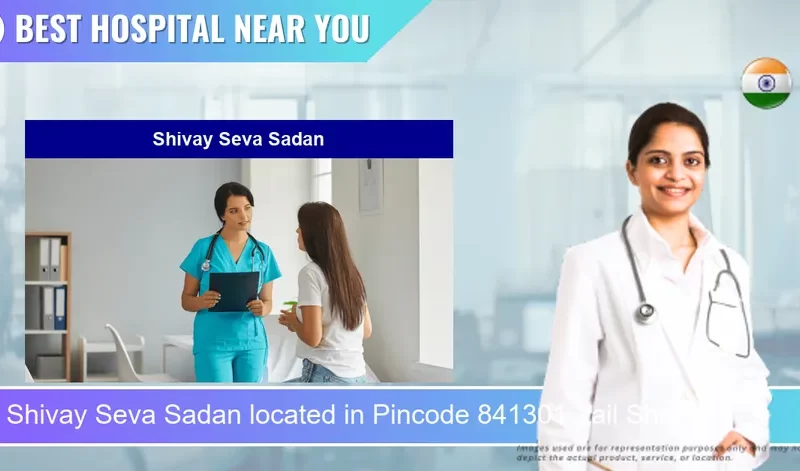 Shivay Seva Sadan located in Pincode 841301 Zail Shahar