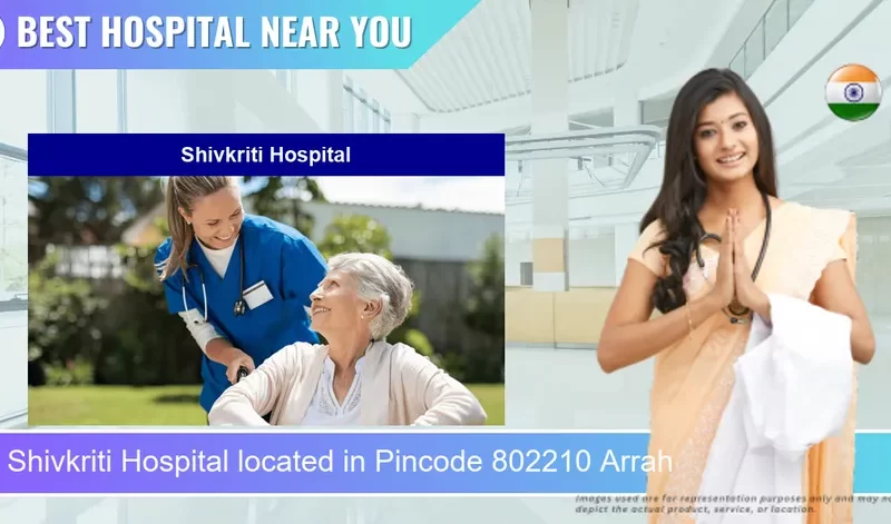 Shivkriti Hospital located in Pincode 802210 Arrah