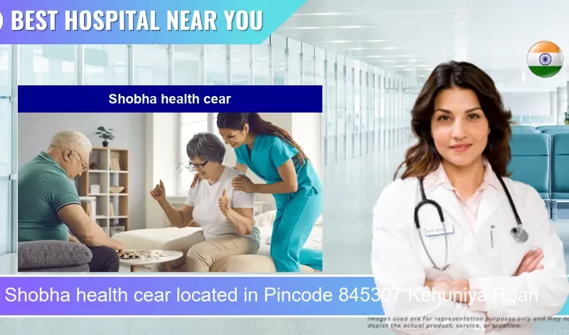 Shobha health cear located in Pincode 845307 Kehuniya Roari