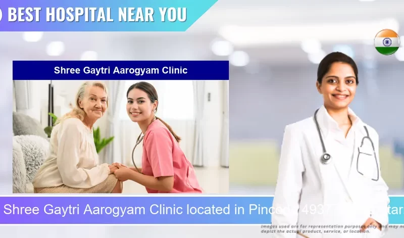Shree Gaytri Aarogyam Clinic located in Pincode 493773 Dhamtari