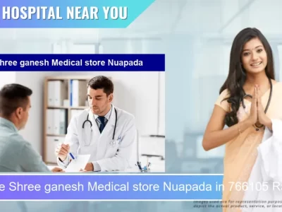 Shree ganesh Medical store Nuapada located in Pincode 766105 Ratipali