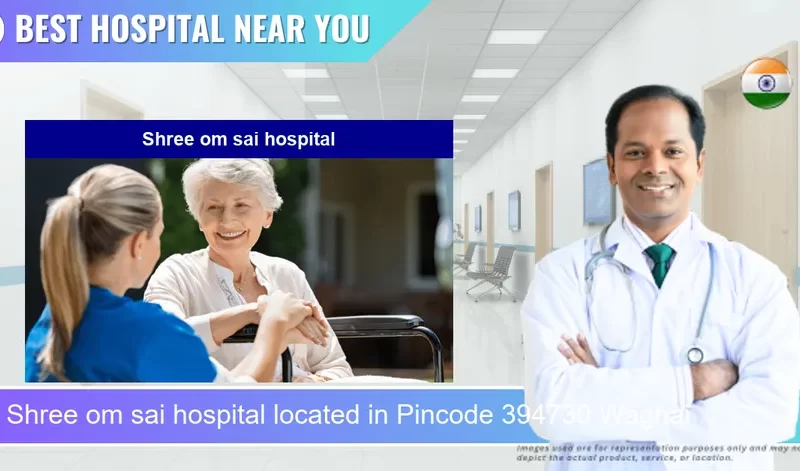 Shree om sai hospital located in Pincode 394730 Waghai