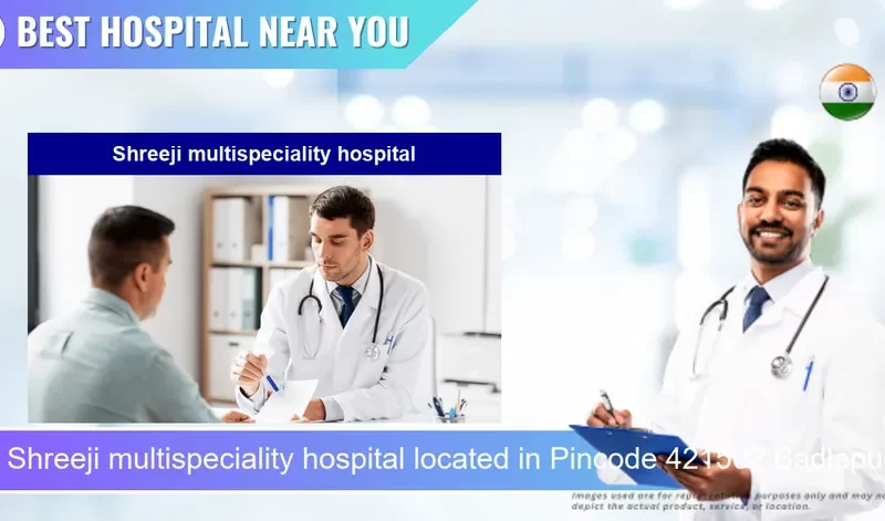Shreeji multispeciality hospital located in Pincode 421502 Badlapur