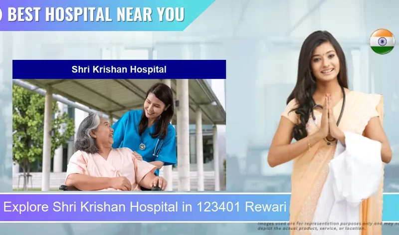 Shri Krishan Hospital located in Pincode 123401 Rewari