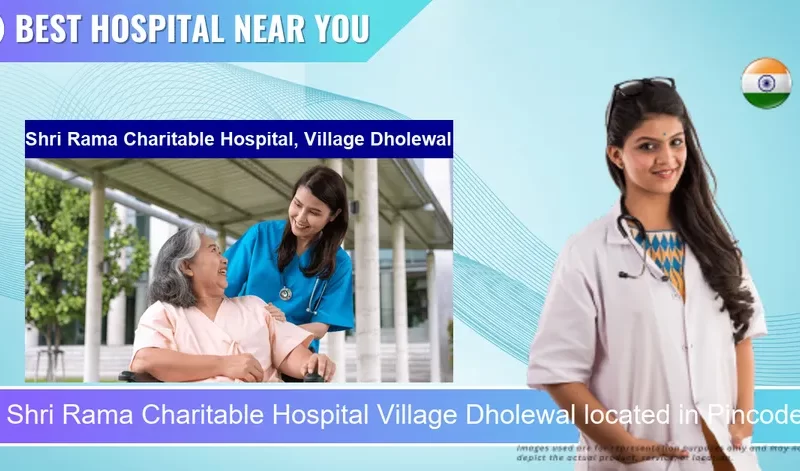 Shri Rama Charitable Hospital Village Dholewal located in Pincode 141003 Ludhiana