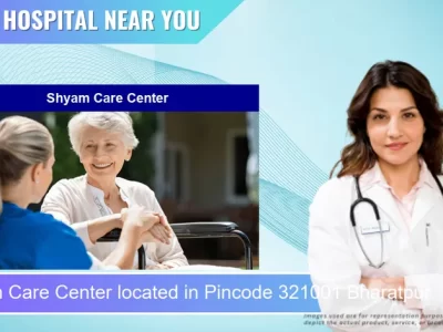 Shyam Care Center located in Pincode 321001 Bharatpur