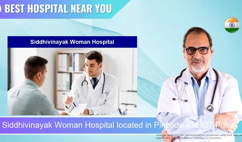 Siddhivinayak Woman Hospital located in Pincode 412307 Pune