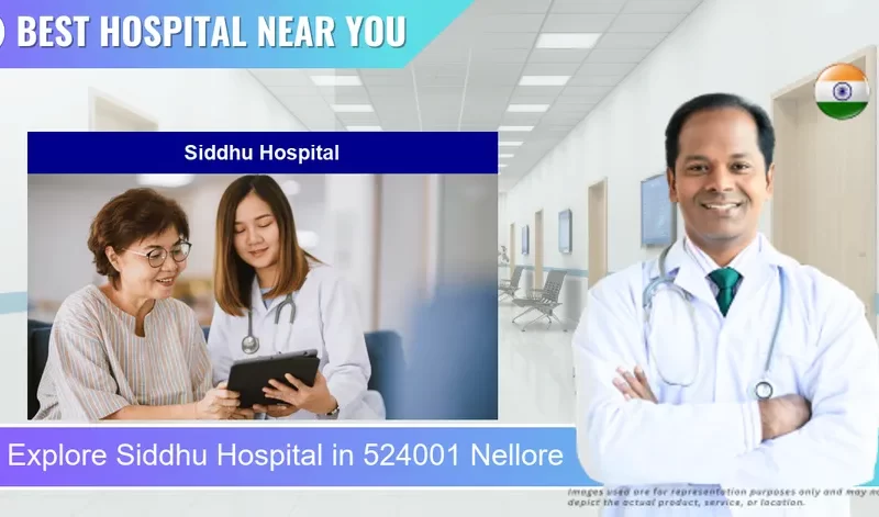 Siddhu Hospital located in Pincode 524001 Nellore