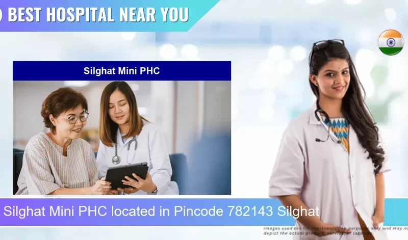 Silghat Mini PHC located in Pincode 782143 Silghat