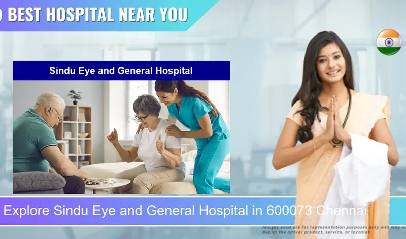 Sindu Eye and General Hospital located in Pincode 600073 Chennai