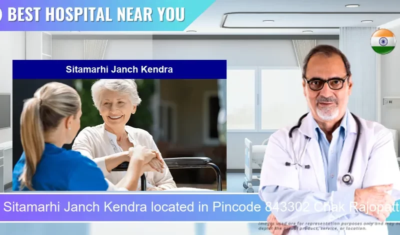 Sitamarhi Janch Kendra located in Pincode 843302 Chak Rajopatti