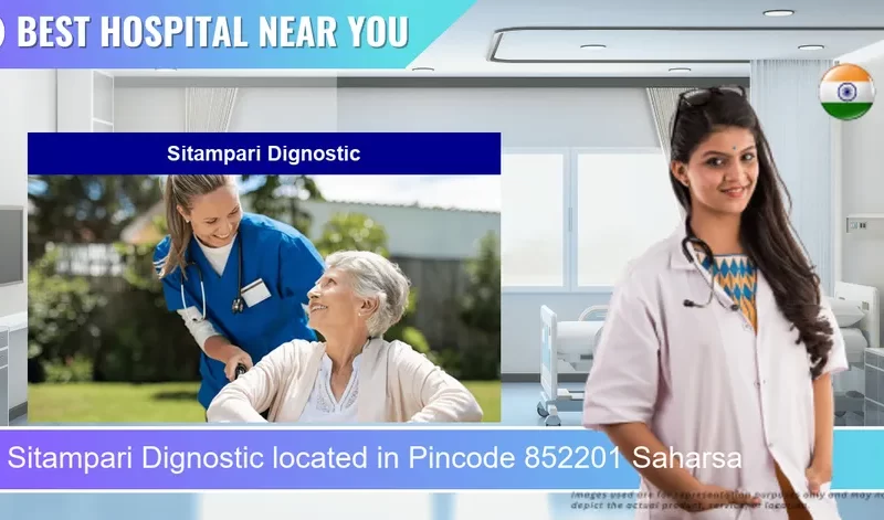 Sitampari Dignostic located in Pincode 852201 Saharsa
