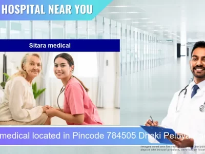 Sitara medical located in Pincode 784505 Dheki Peluya Kachari Gaon
