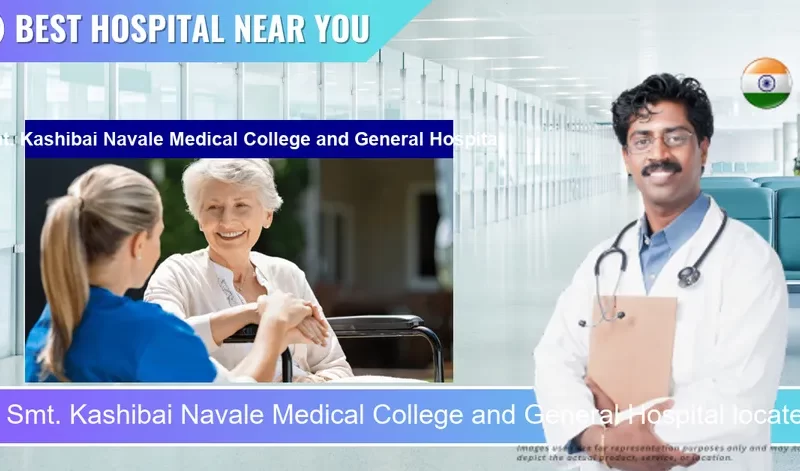 Smt. Kashibai Navale Medical College and General Hospital located in Pincode 411041 Pune