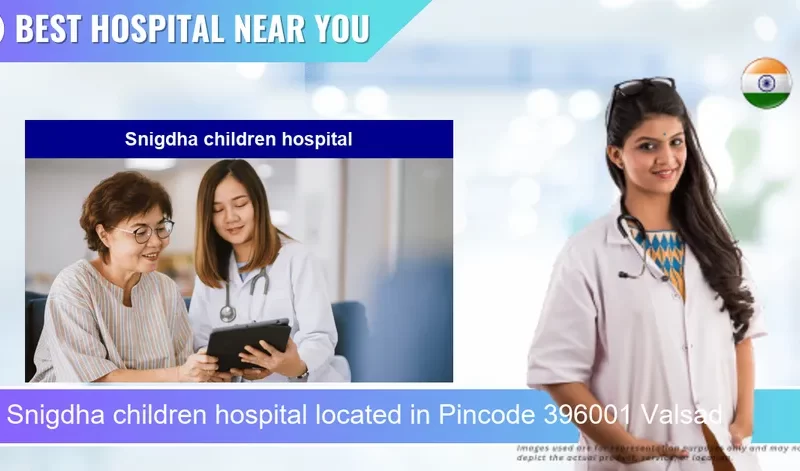 Snigdha children hospital located in Pincode 396001 Valsad